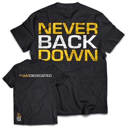 Dedicated T-Shirt - Never Back Down - S